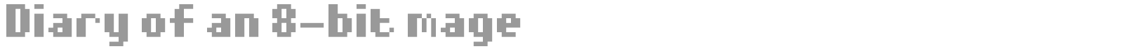 Diary Of An 8 Bit Mage font preview
